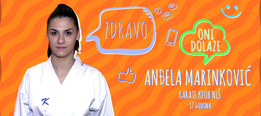 ONI DOLAZE: Anđela Marinković (VIDEO)