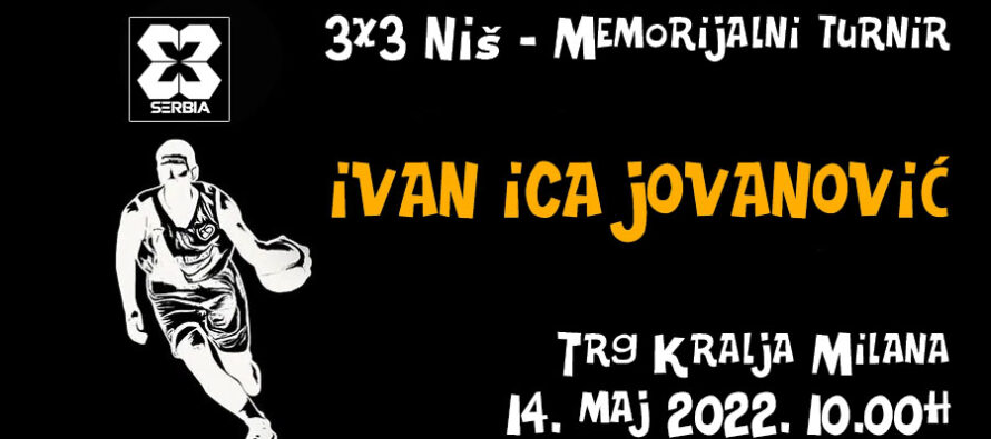 “3×3” memorijal “Ivan Ica Jovanović” za vikend u Nišu