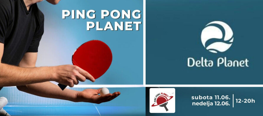 Za vikend Ping Pong Planet u Delta Planetu